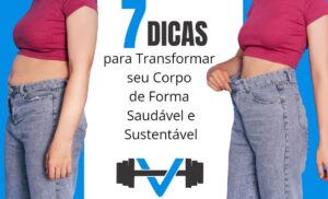 Transformar seu corpo de forma saudável começa pela alimentação adequada, que desempenha um papel fundamental nesse processo.