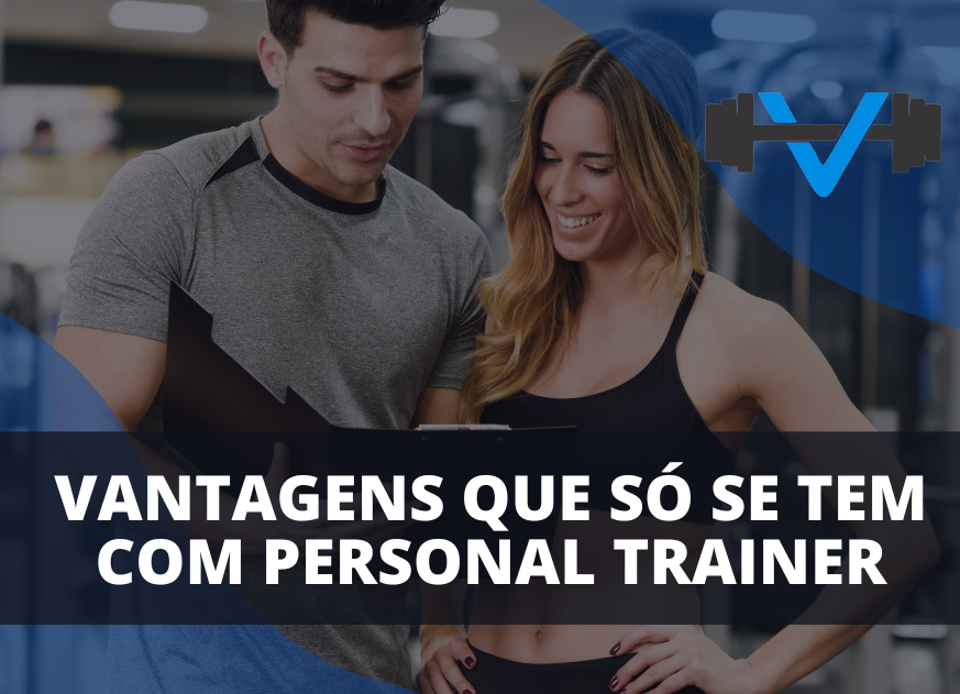 Personal Trainer: 8 vantagens que só se tem com um!