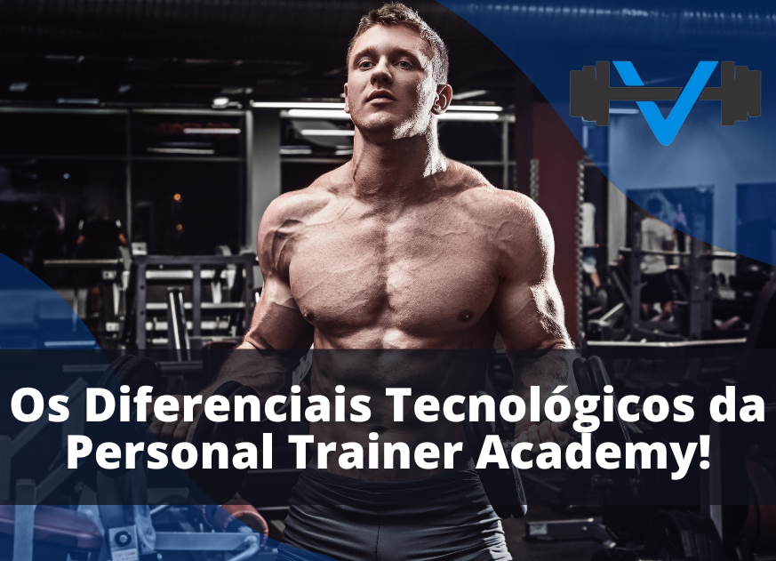 9 Diferenciais Tecnológicos de uma Personal Trainer Academy