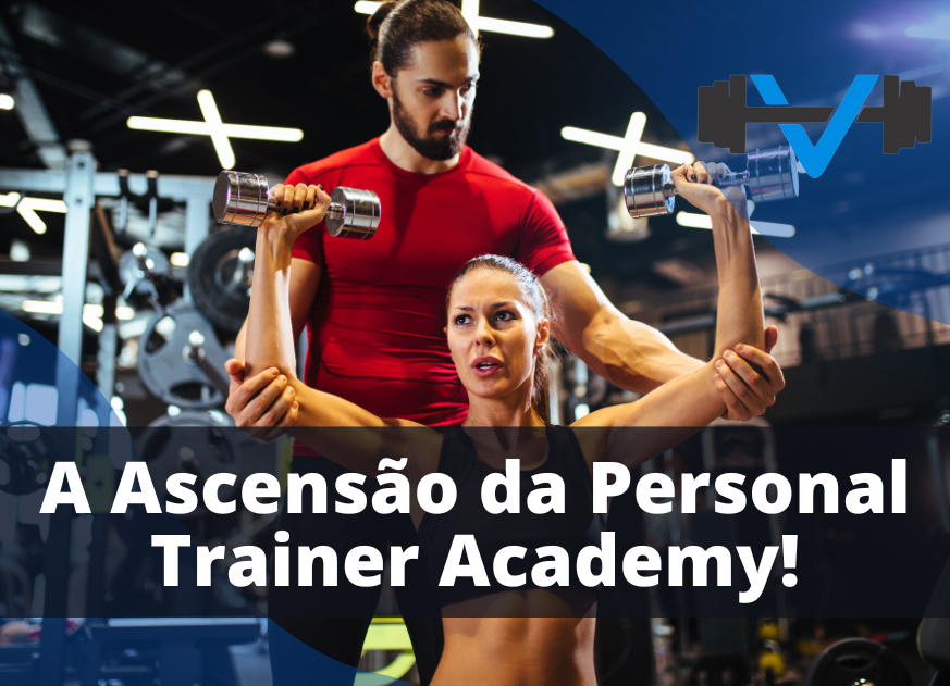 A ascensão da Personal Trainer Academy Tendências fitness!