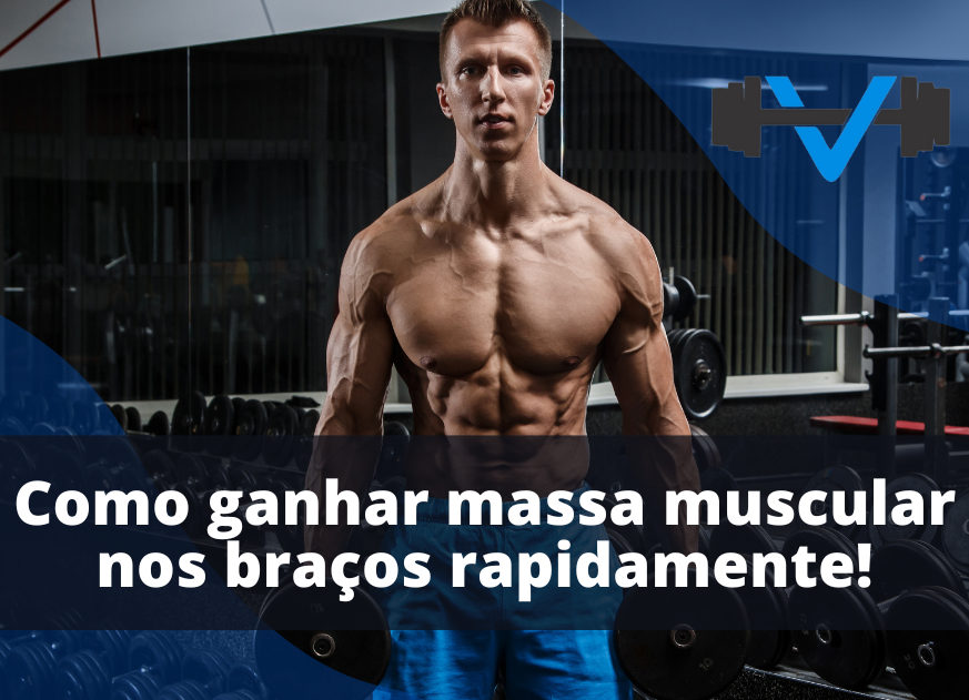 Como Ganhar Massa Muscular nos Braços Rapidamente!