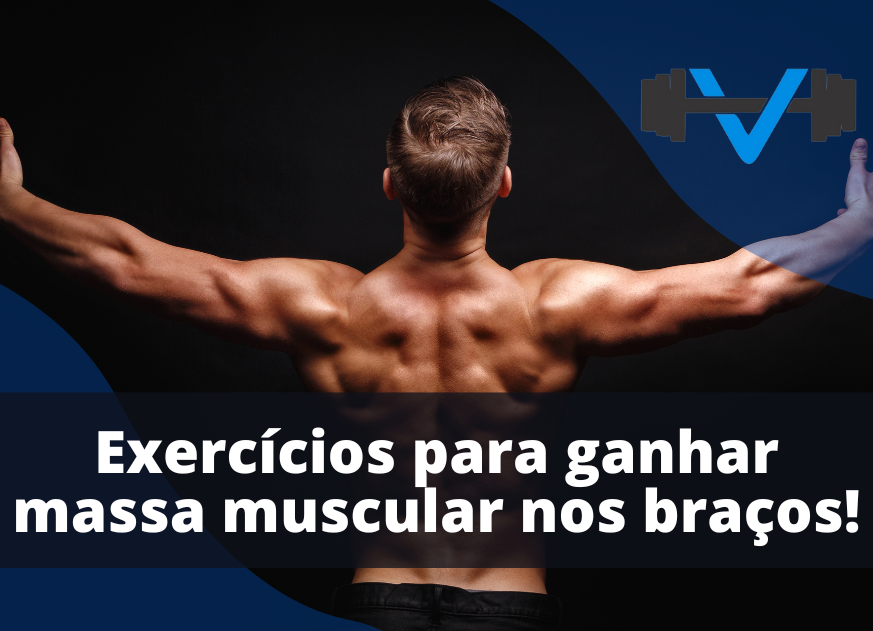 Exercícios Para Ganhar Massa Muscular nos Braços