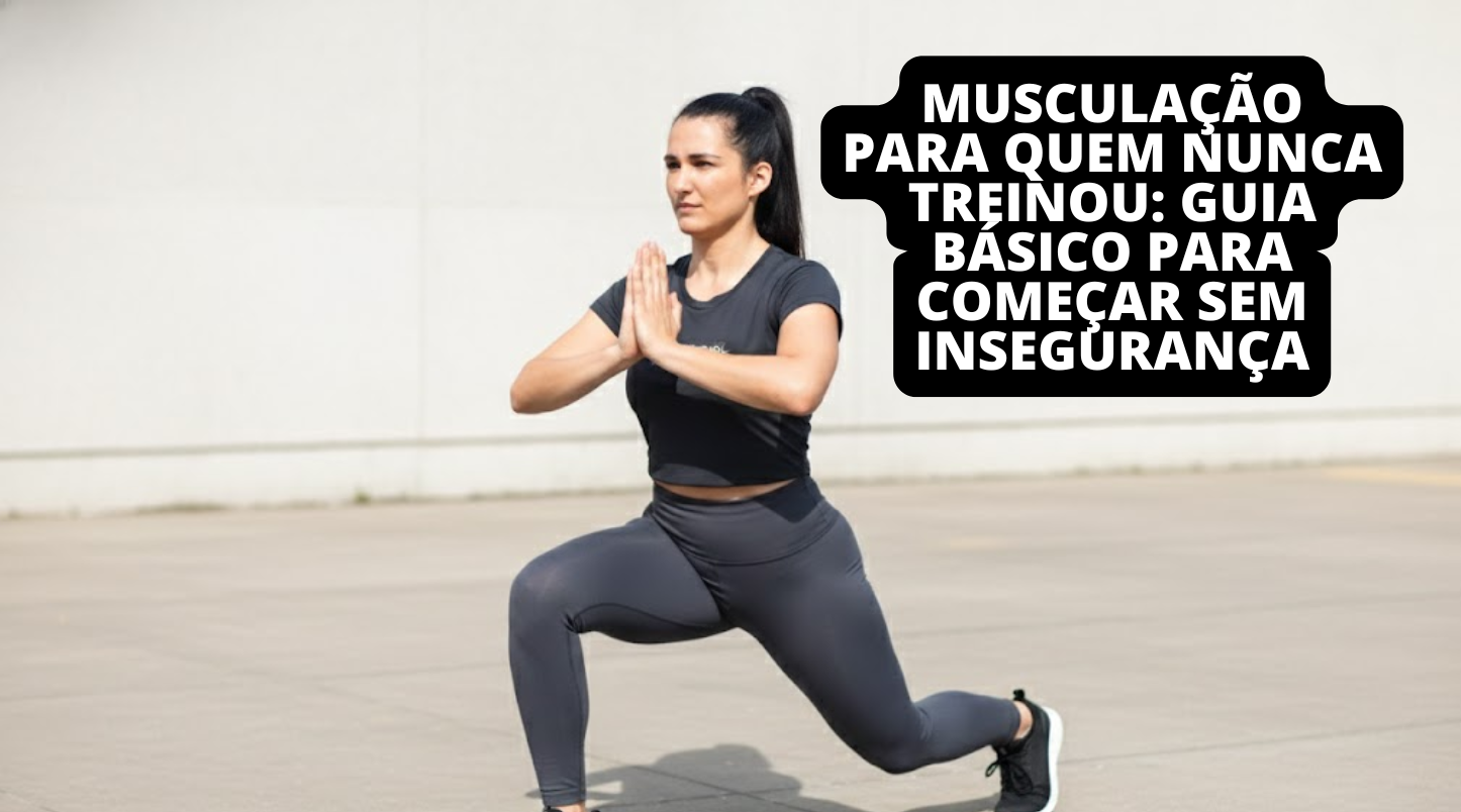 Leia mais sobre o artigo Musculação para quem nunca treinou: guia básico para começar sem insegurança
