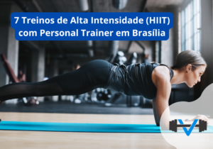 7 Treinos de Alta Intensidade (HIIT) com Personal Trainer em Brasília